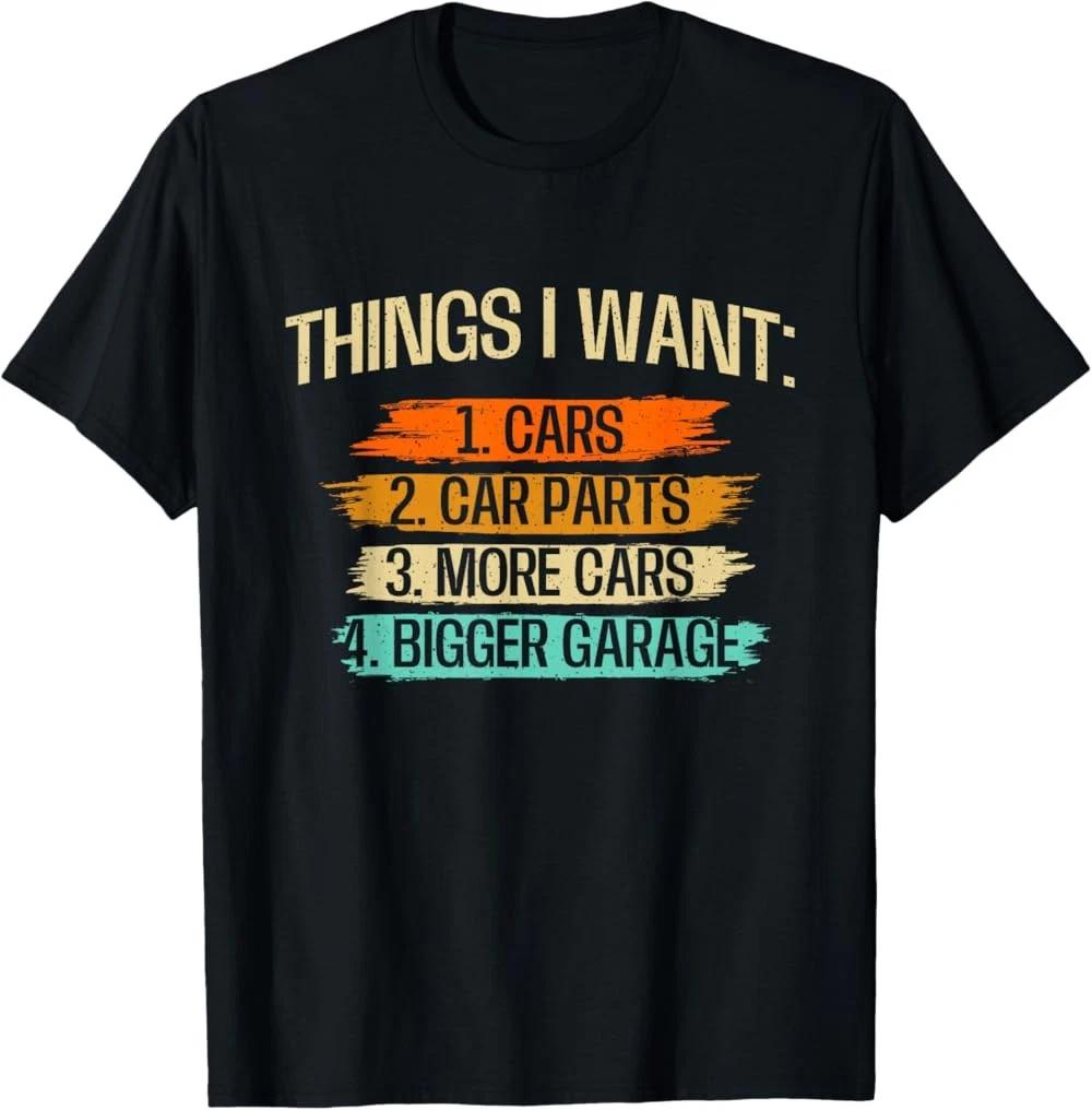 Things I Want - Car Parts Enthusiast Auto Mechanic Engine T-Shirt XXL