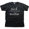 MIND OVER MATTER Funny Printed T Shirt 9960
