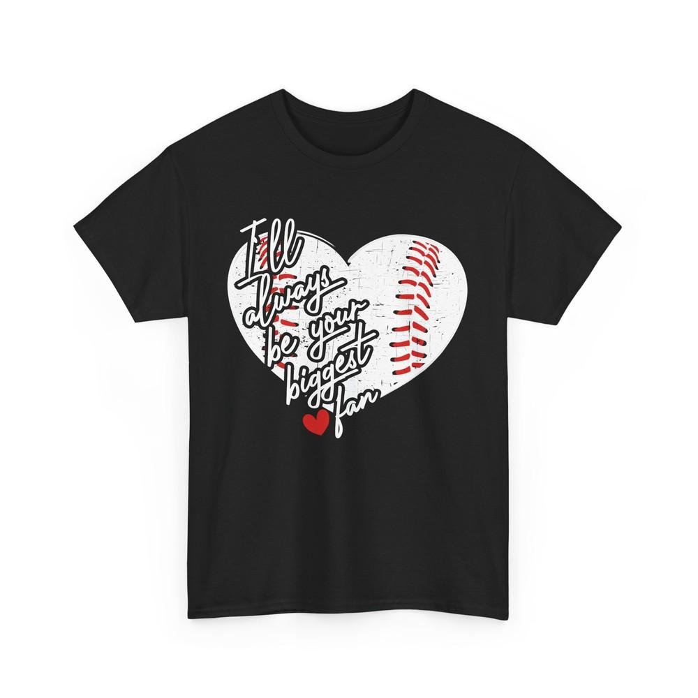 Baseball T-shirt, I‘ll Always Be Your Biggest Fan Baseball Lovers Cute Shirt