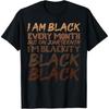 Ich bin schwarz jeden Monat Juneteenth Blackity Männer Frauen Kinder T-Shirt