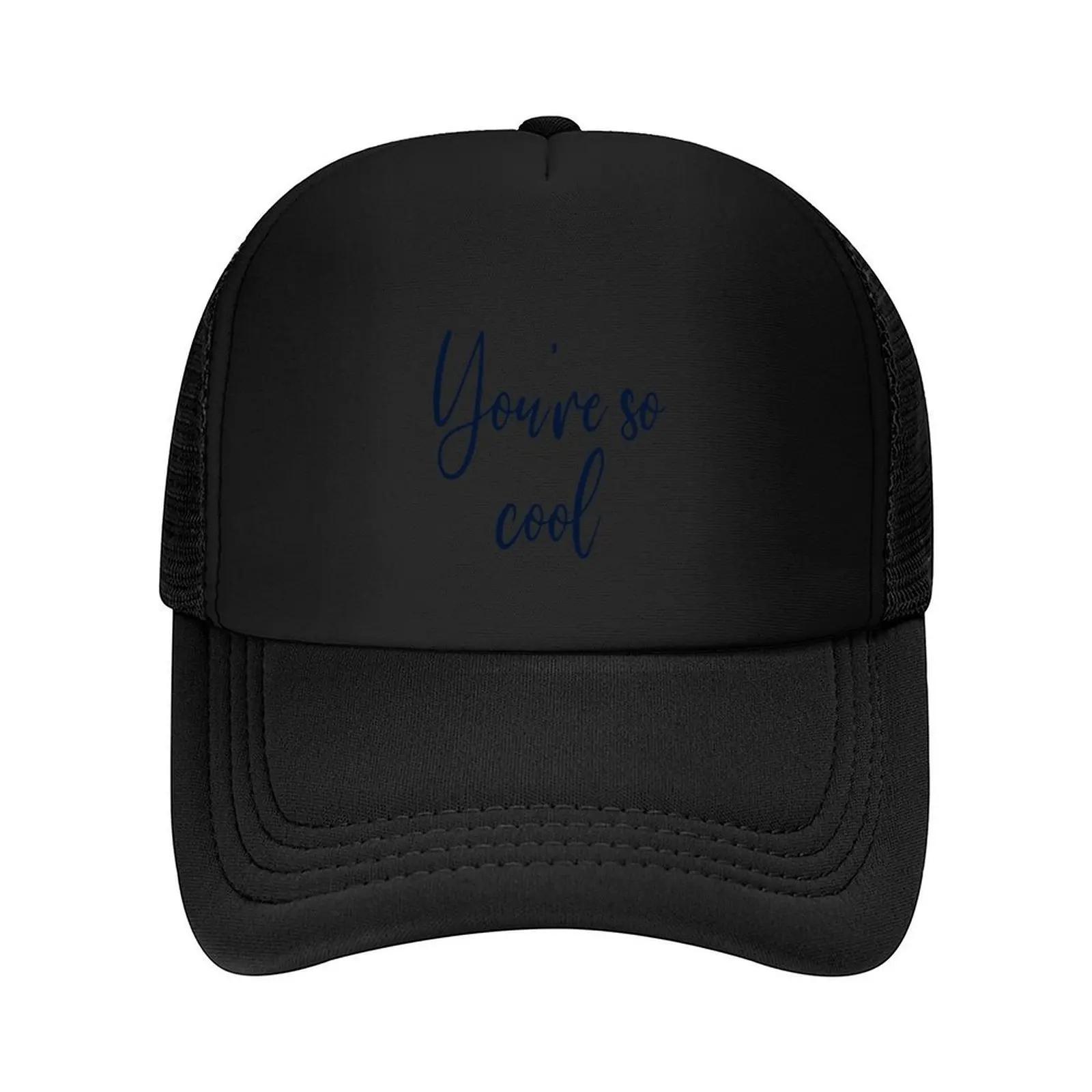

Youre so cool Baseball Cap New In Hat fishing caps Unisex designer cap funny hat Mens Womens