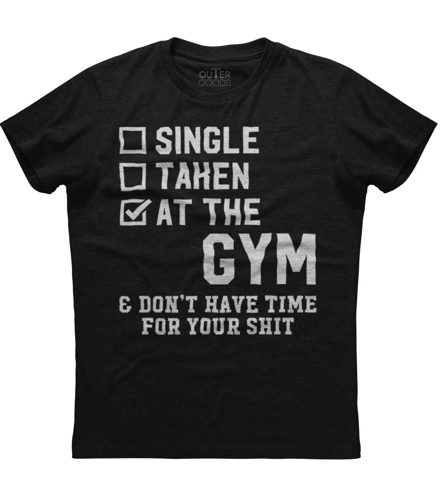 Single Taken At The Gym Dont Have Time Mens Short Sleeve 100 Cotton Black Men Tshirt S
