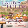 Peach Tea Smash by Laura Childs Hardback Book 9780593201015