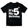 It's My 5th Birthday Boys Girls 100% Cotton T-shirt Mens Tees Top Birthday Years Old Gift Present