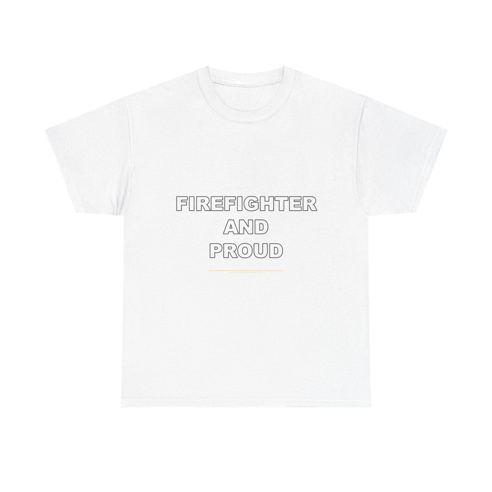 Firefighter And Proud - Funny Unisex T-Shirt Gift Idea L