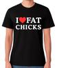 I Love Fat Chicks T-Shirt Body Positive Funny Humour Graphic Unisex Tee