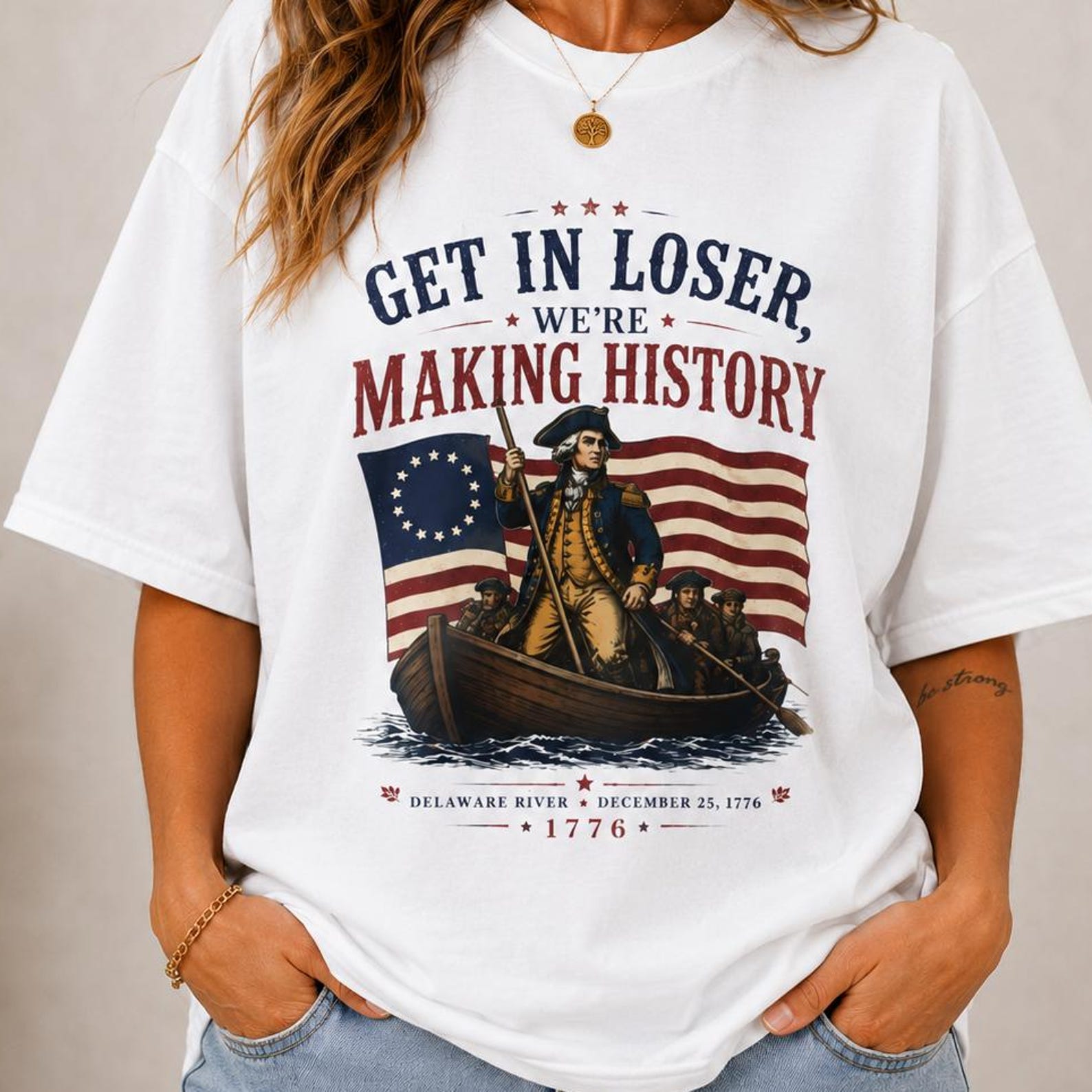 Get In Loser We re Making History Shirt, George Washington Shirt, Patriotic America Tee, 1776 Independence Day Shirt, Fourth of July Tee 4XL