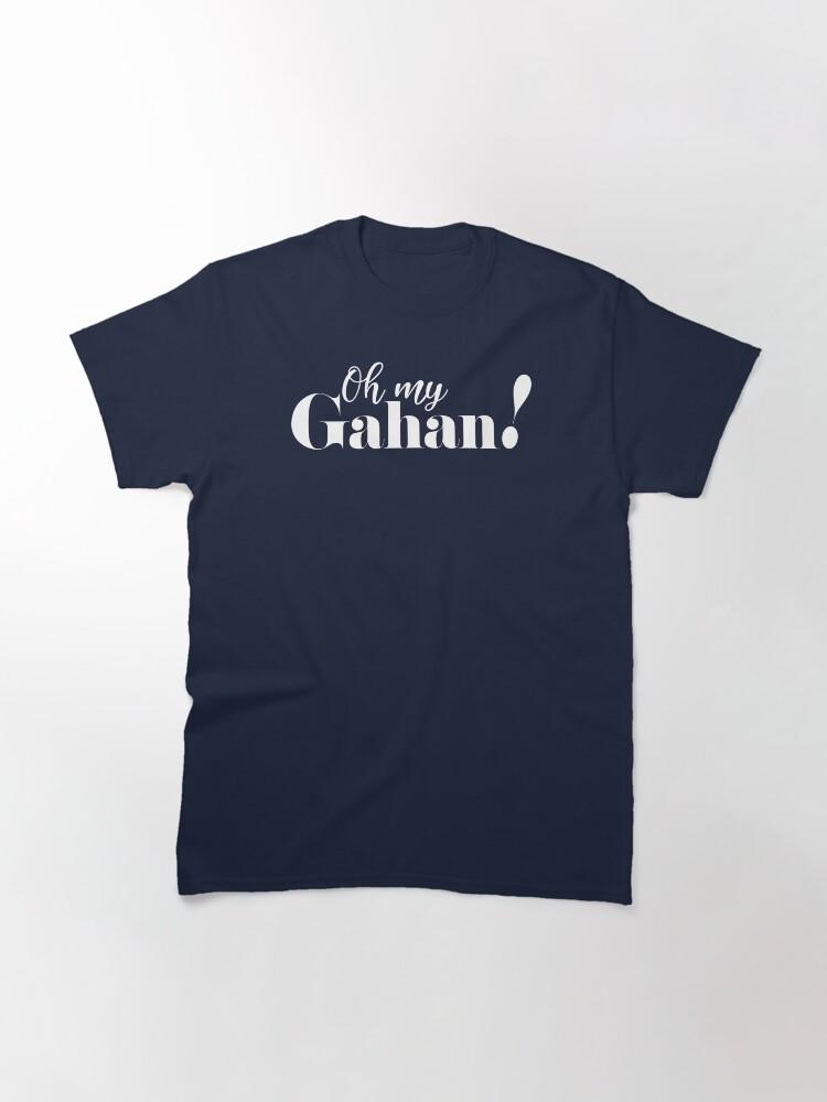 OH MY GAHAN Classic T-Shirt