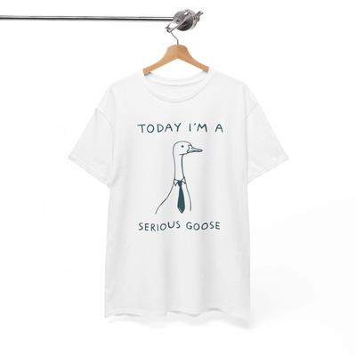Wortspiel T-Shirt - Clever & Witzig Tee Heute bin ich eine ernste Gans Shirt