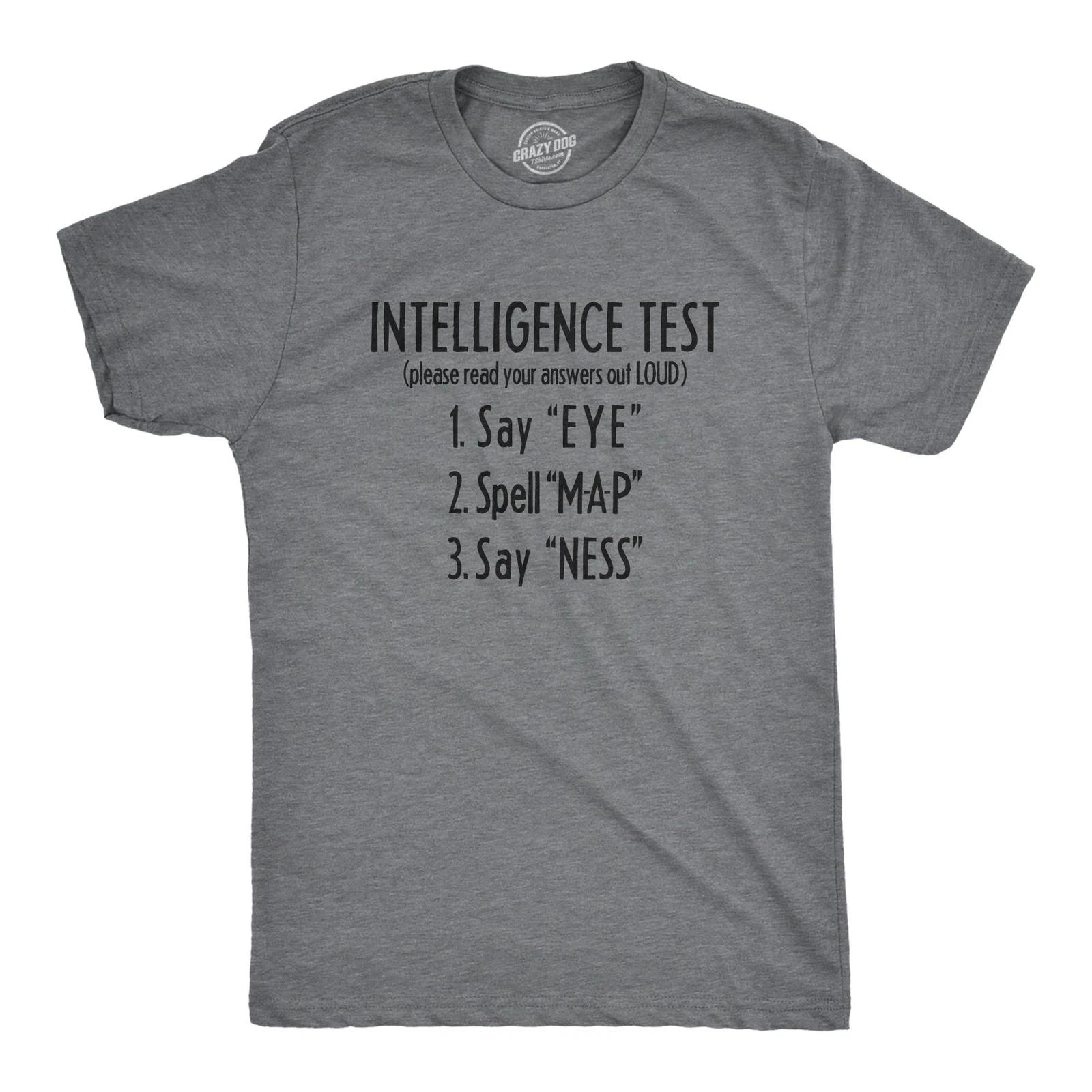 Intelligence Test Say Eye Spell Map Say Ness Funny T-shirt Hilarious Top for Men XXXXL