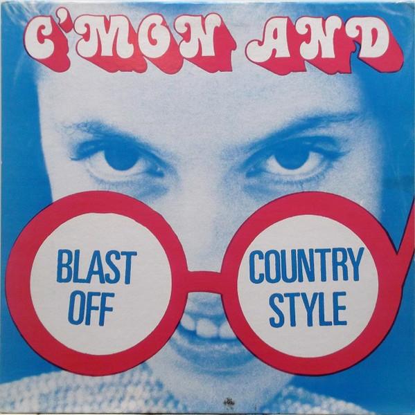 

LP Record BLAST OFF COUNTRY STYLE Cmon And Blast Off Country Style TEENBEAT131 TEENBEAT 1994 US Rock Used