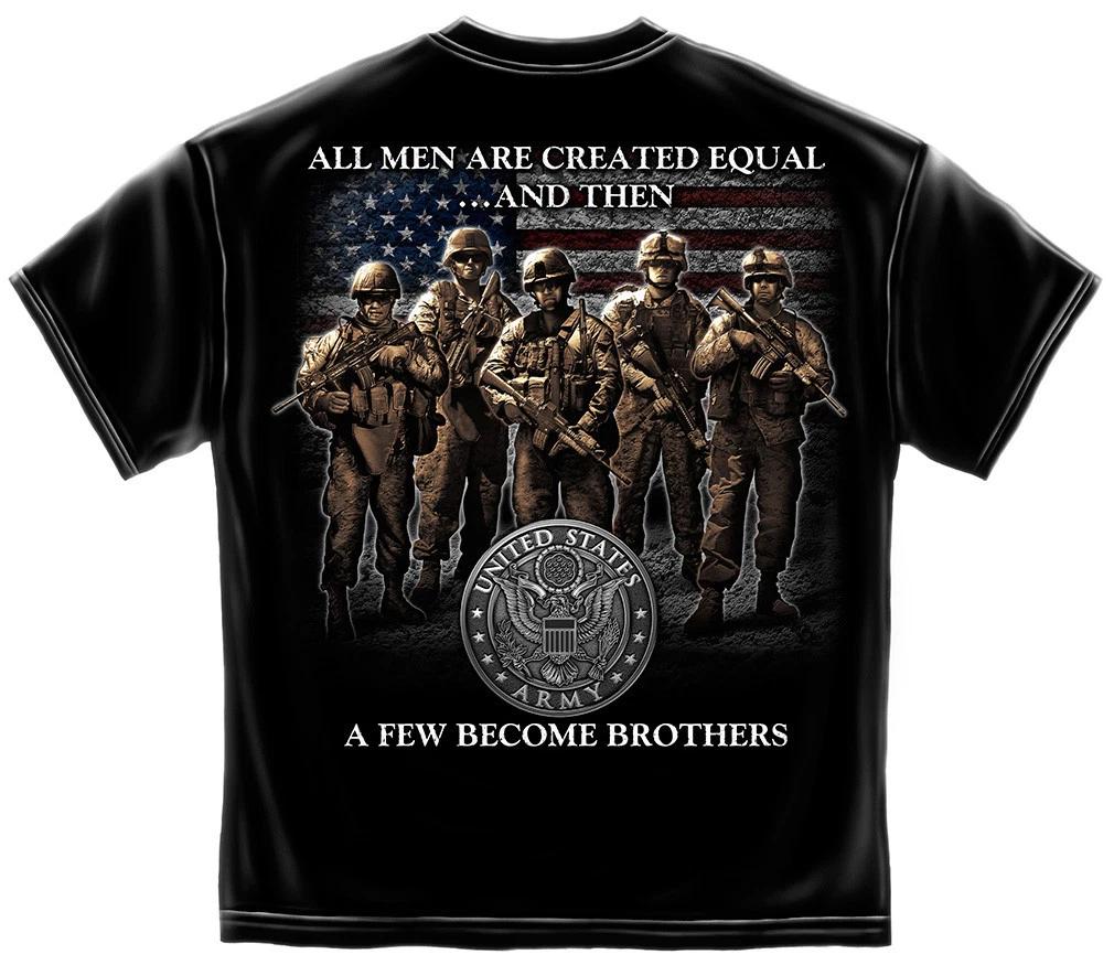 United States Army Brotherhood Men are Created equal a few become Brothers Tee 4XL