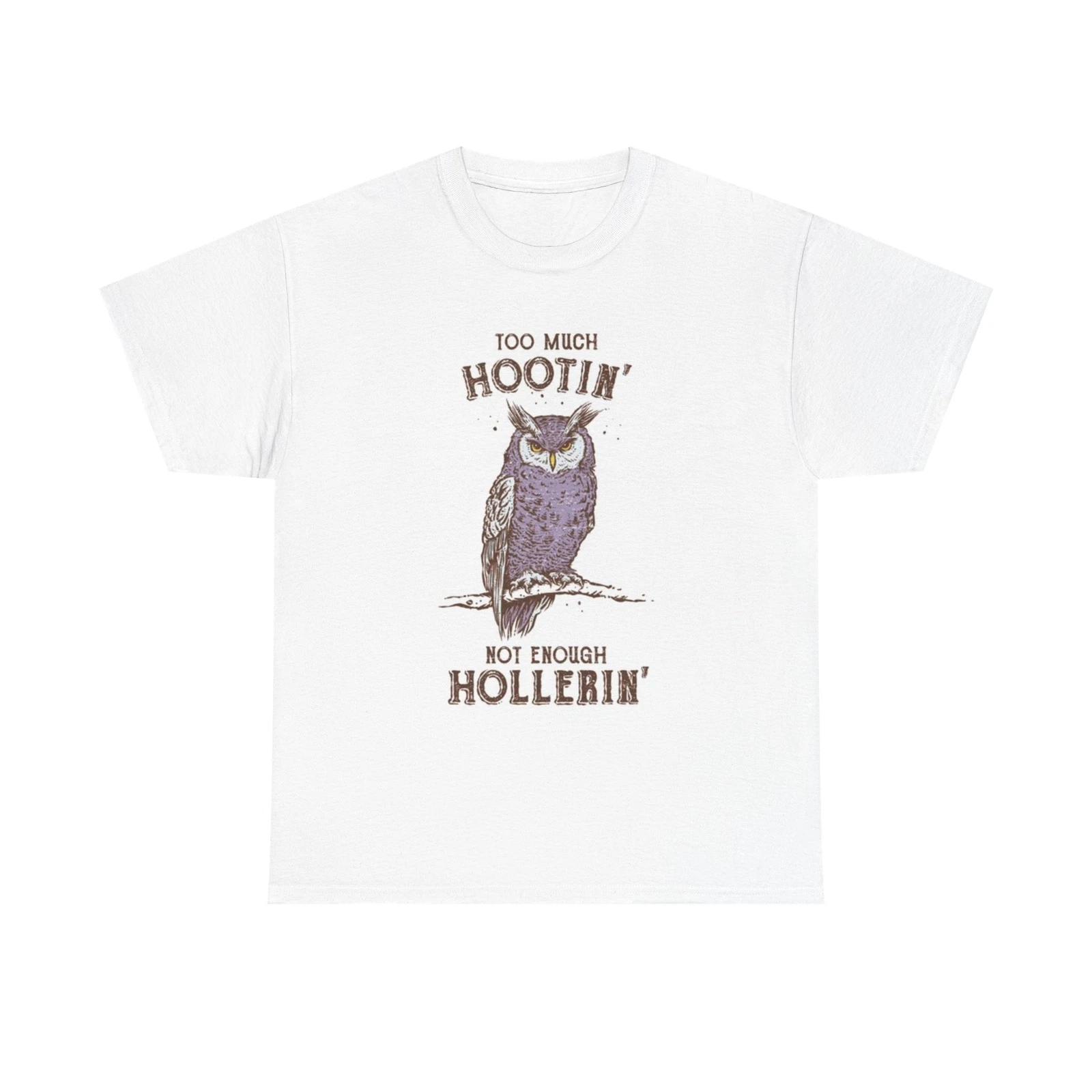 Men s and Women s T-shirts Too Much Hootin XXL