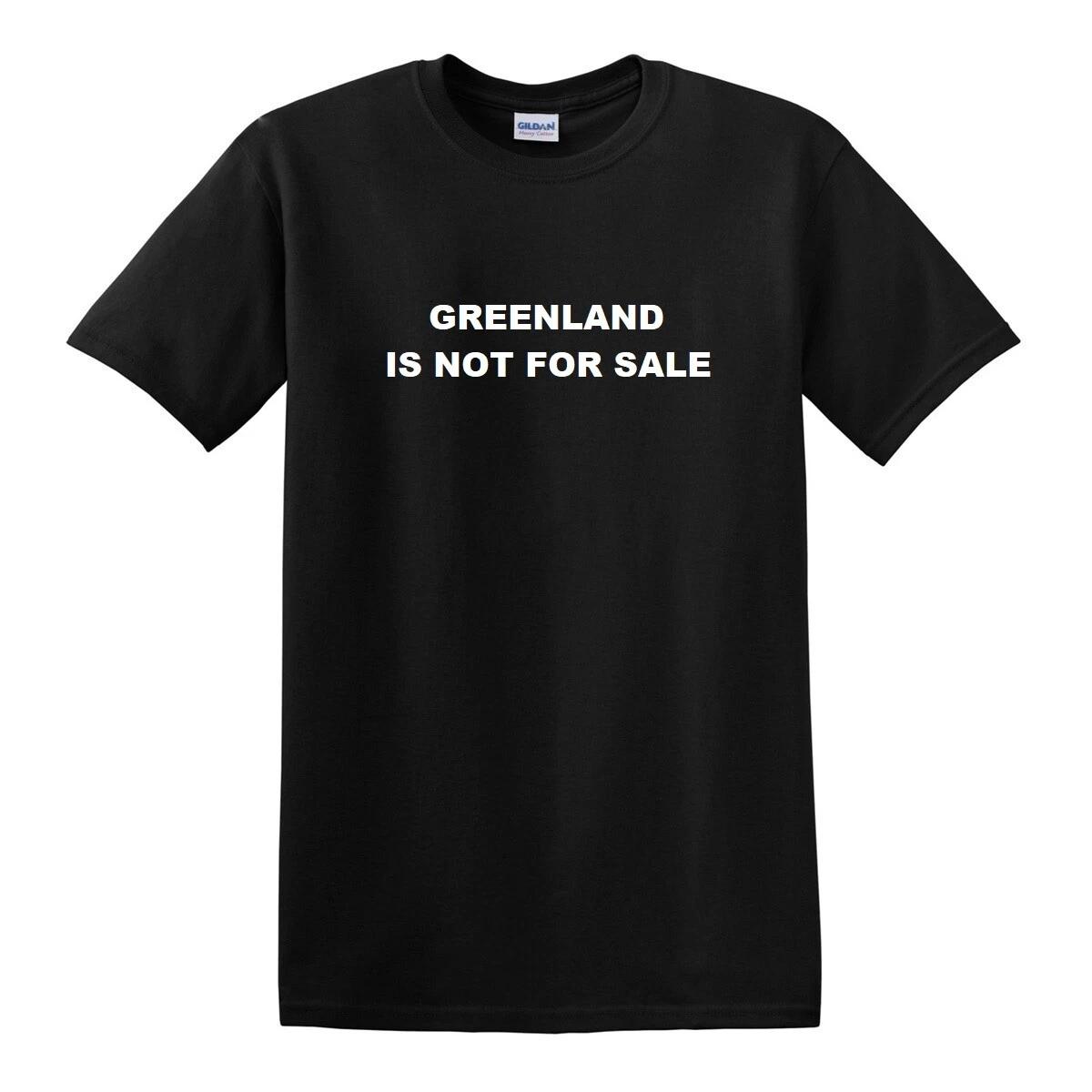 Greenland is NOT for SALE Tee Shirt Resist Trump Liberal Black White T-Shirt XL
