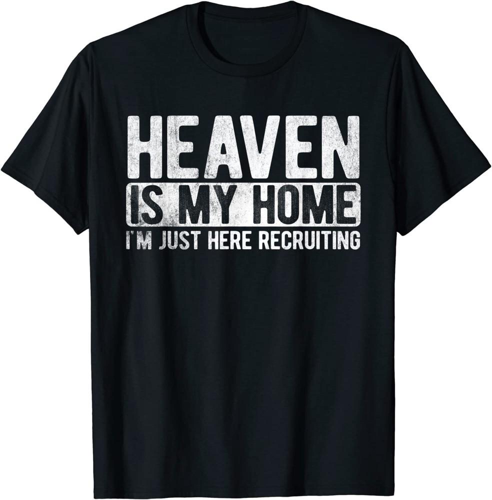 

Heaven Is My Home Christian Religious Jesus Unisex T-Shirt S