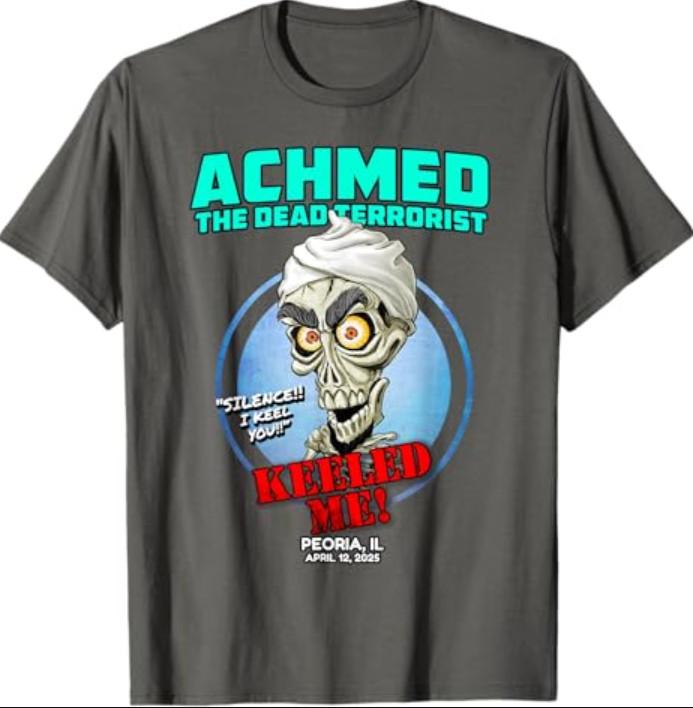 New Achmed The Dead Terrorist Peoria, IL (2025) T-Shirt XXXL