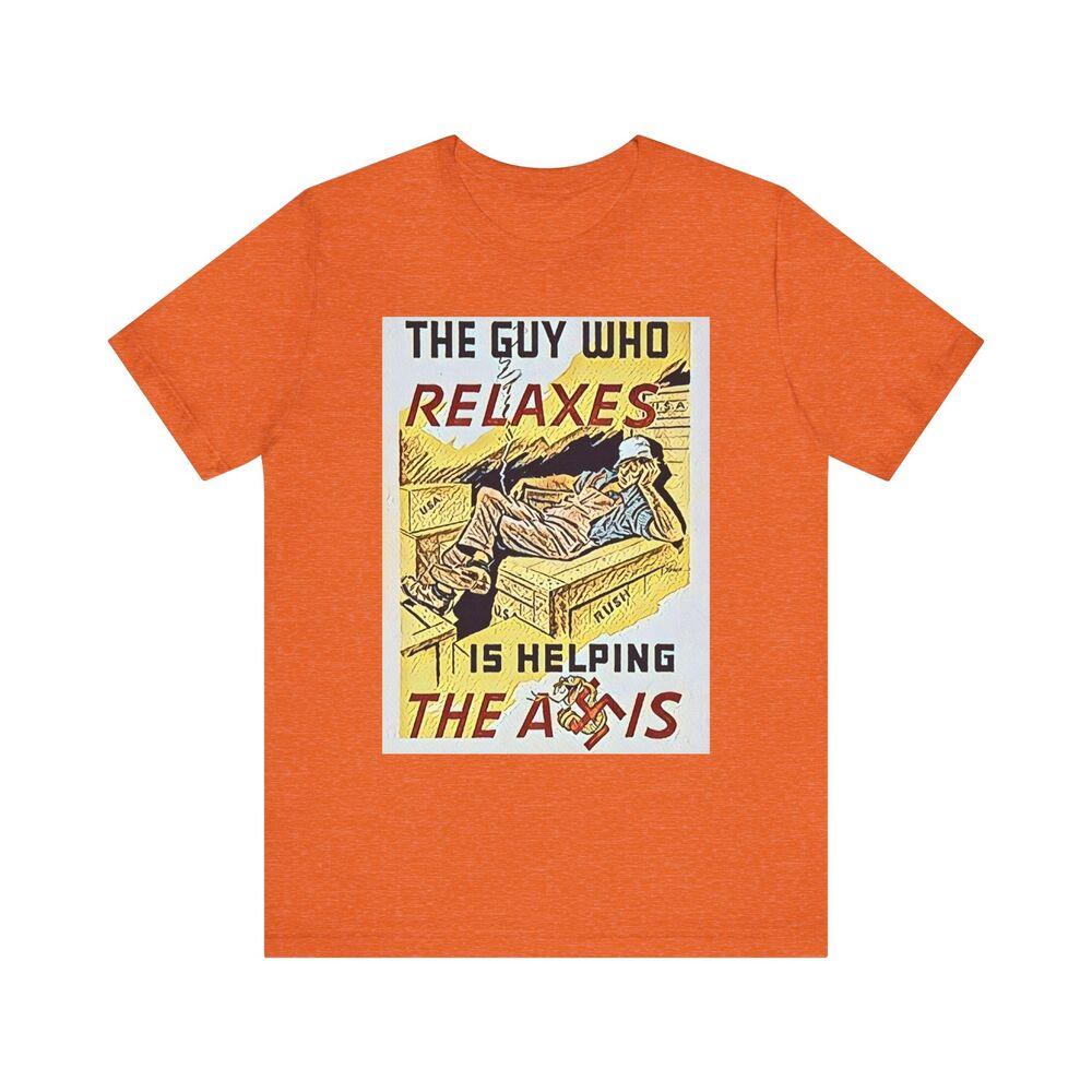 

The Guy Who Relaxes Is Helping The Axis Graphic Unisex Jersey Short Sleeve Tee S