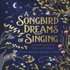 A Songbird Dreams of Singing by Kate Hosford Paperback Book 9780241421123