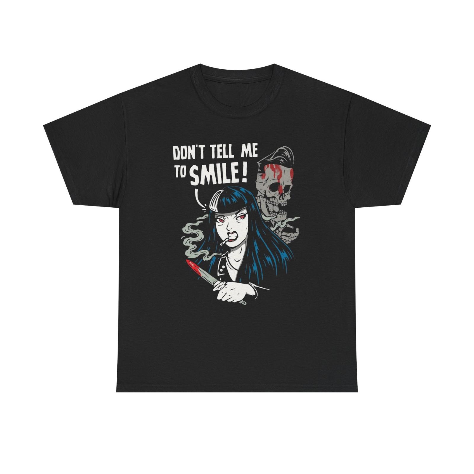 Halloween Dont Tell Me To Smile T Shirt Unisex Heavy Cotton Tee XL