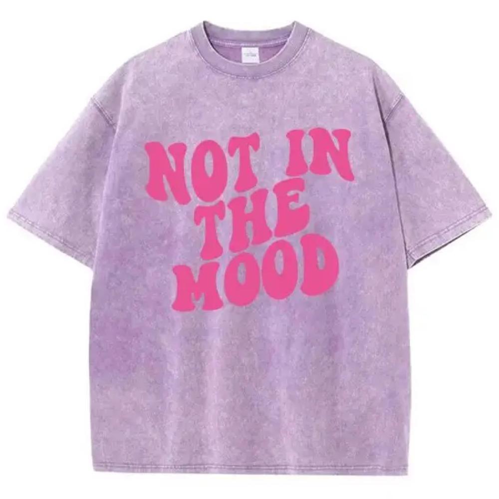 Font Design Not In The Mood Printed T Shirts Mens Cotton Soft Tee Shirt Design Breathable Tshirt Senior Comfort Clothing
