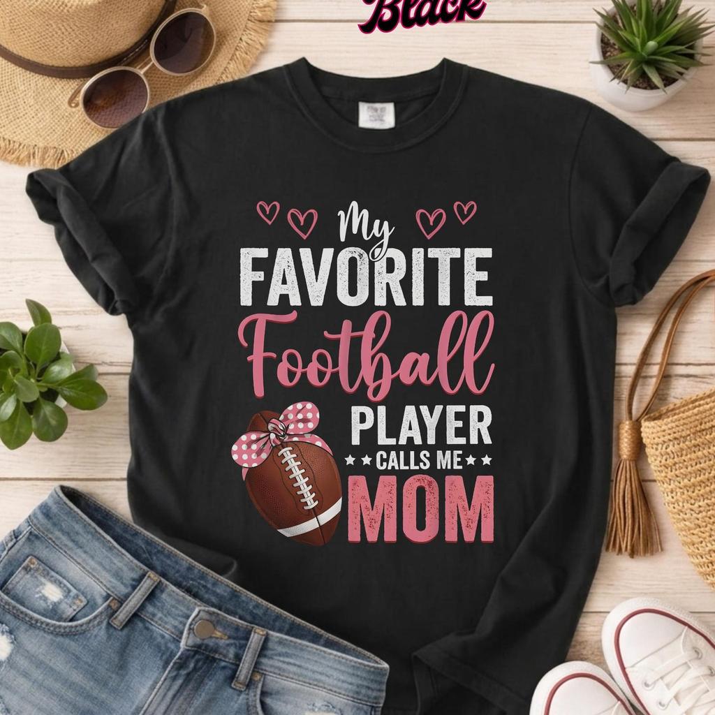 My Favorite Football Player Calls Me Mom Shirt, Football Mom Tee, Game Day Shirt, Proud Sports Mom Gift, Football Lover T-Shirt