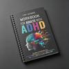 ADHD Adults' 3-in-1 Workbook: Ultimate Learning Notebook
