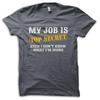 Funny Gift  My Job Is TOP SECRET  Birthday Fathers Day Gift Idea Joke T-Shirt