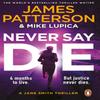 Never Say Die by James Patterson Paperback Book 9781804948903