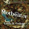 Motheater by Linda H. Codega Hardback Book 9781645661795