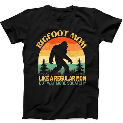 Bigfoot Mama Wie eine normale Mama Squatchy Lustiges Geschenk T-Shirt Schwarzes T-Shirt 160