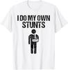 Funny I Do My Own Stunts | Broken Arm Get Well Gift For Kids T-Shirt
