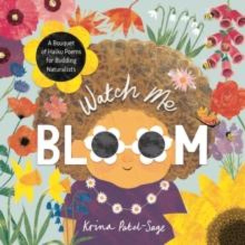 Watch Me Bloom by Krina PatelSage Paperback Book 9781836290254