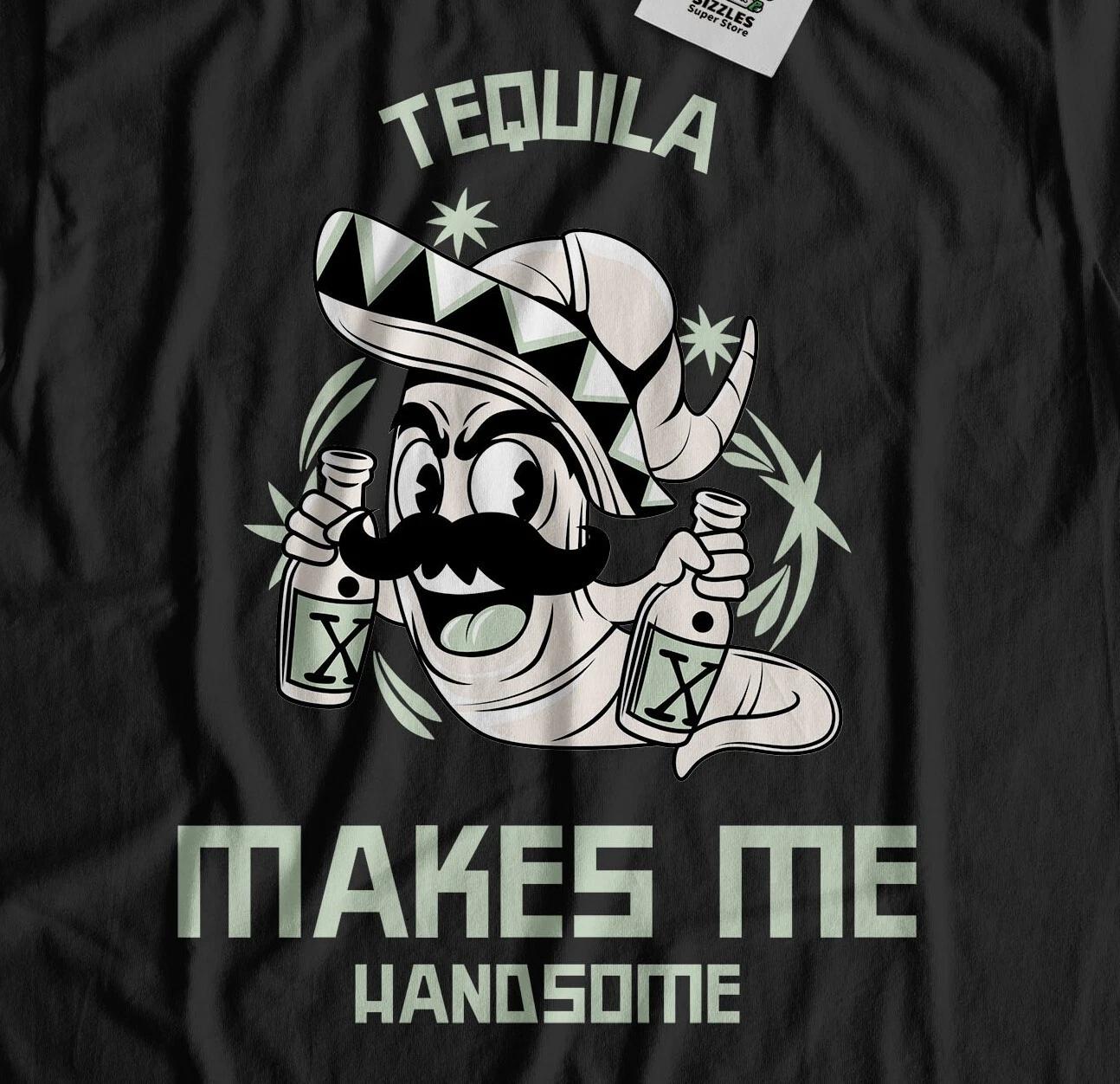 

Tequila Makes Me Handsome! unisex Funny Mexican Vacation T-Shirt Tequila Gifts 2XL
