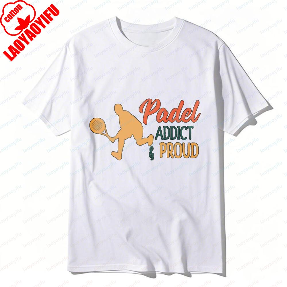 Padel Addict Tee Proud Design Sporty Style Tops Tennis Summer Outdoors Casual Fashion Trendy T Shirt for Men Women Athletic Wear