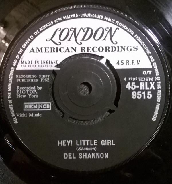 7inch Record DEL SHANNON - Hey! Little Girl 45HLX9515 London Records 1962 UK Rock Used