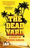 Kniha The Dead Yard : Tales of Modern Jamaica