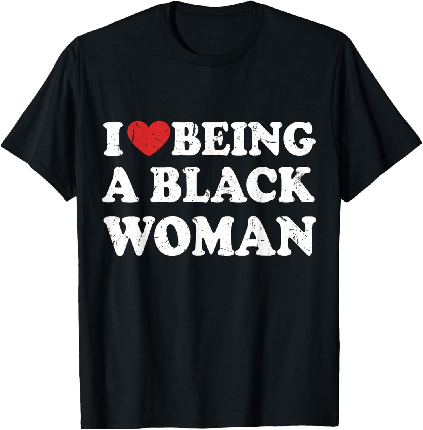 I Love Being Black Woman, I Like to be Black Woman T-Shirt S