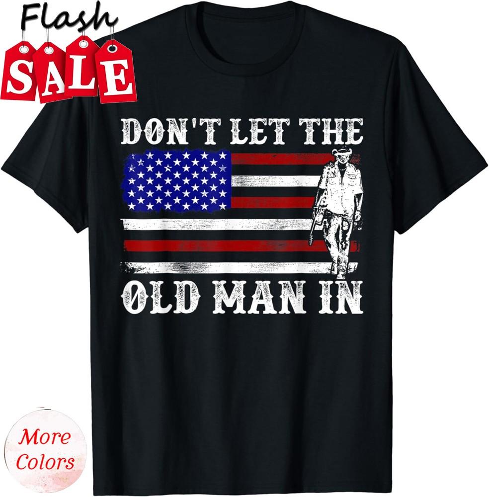 2025/Don t Let The Old Man In Vintage American Flag Unisex T-Shirt Unisex T-Shirt S