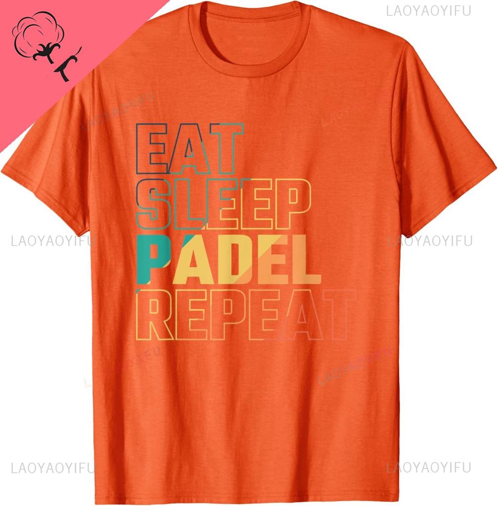 Eat Sleep Padel Repeat TShirt Print Original Design Gifts T Shirts Short Sleeve Cotton Vintage T Shirt Camisas Streetwear