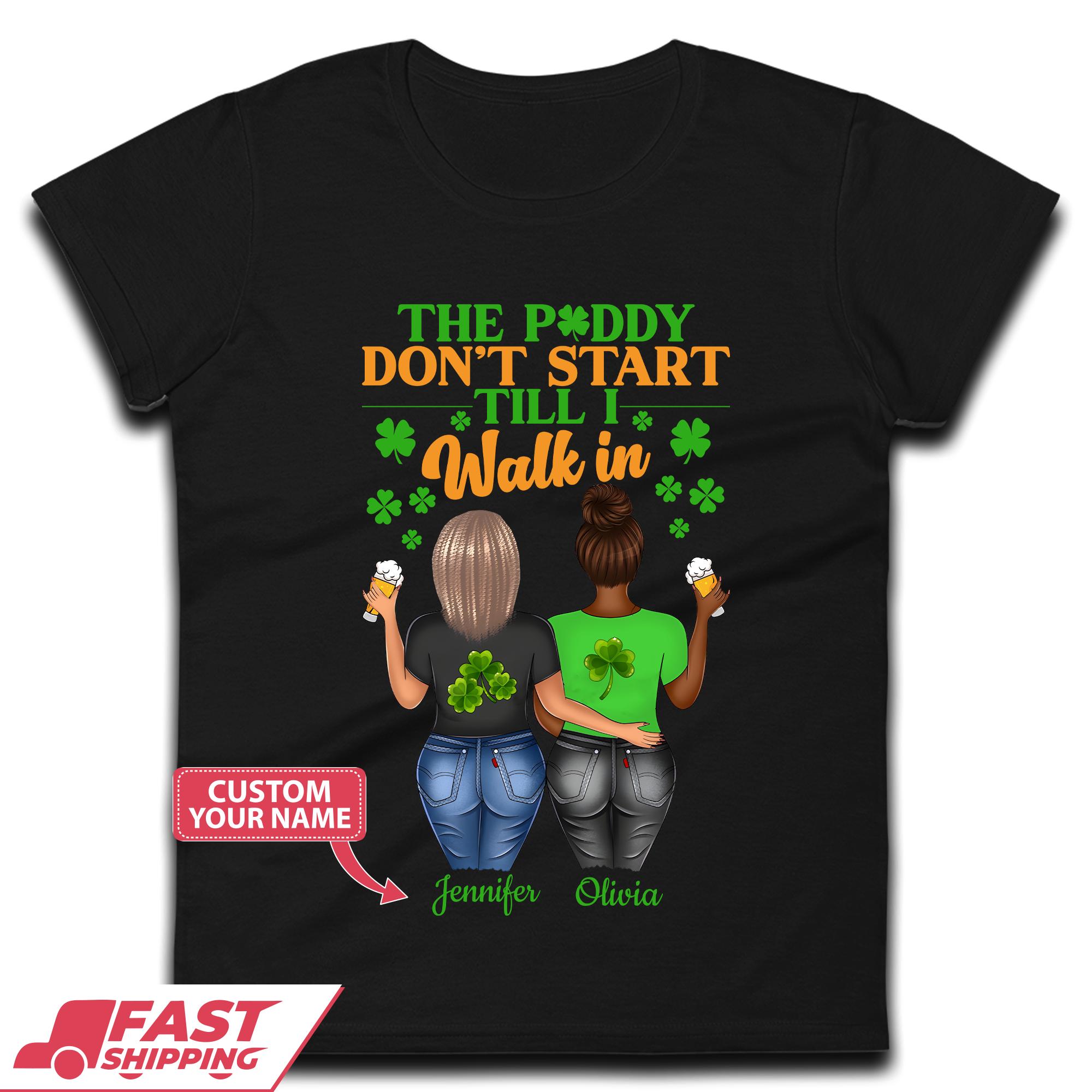 

Personalised The Paddy Don t Start Till I Walk In Womens T-Shirt Mens Tops Tees Unisex L