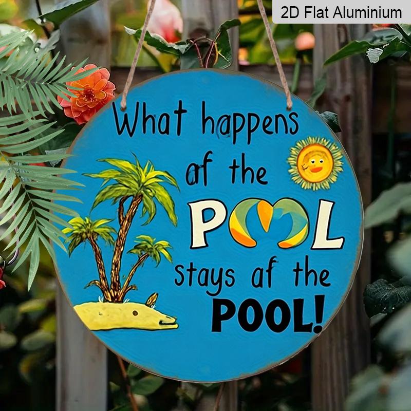 2D Flat, 1pc Round Aluminum Hanging Sign - "What Happens At The Pool Stays At The Pool" Funny Pool Quote Metal Wall Art, Tropical Palm Tree & Sun