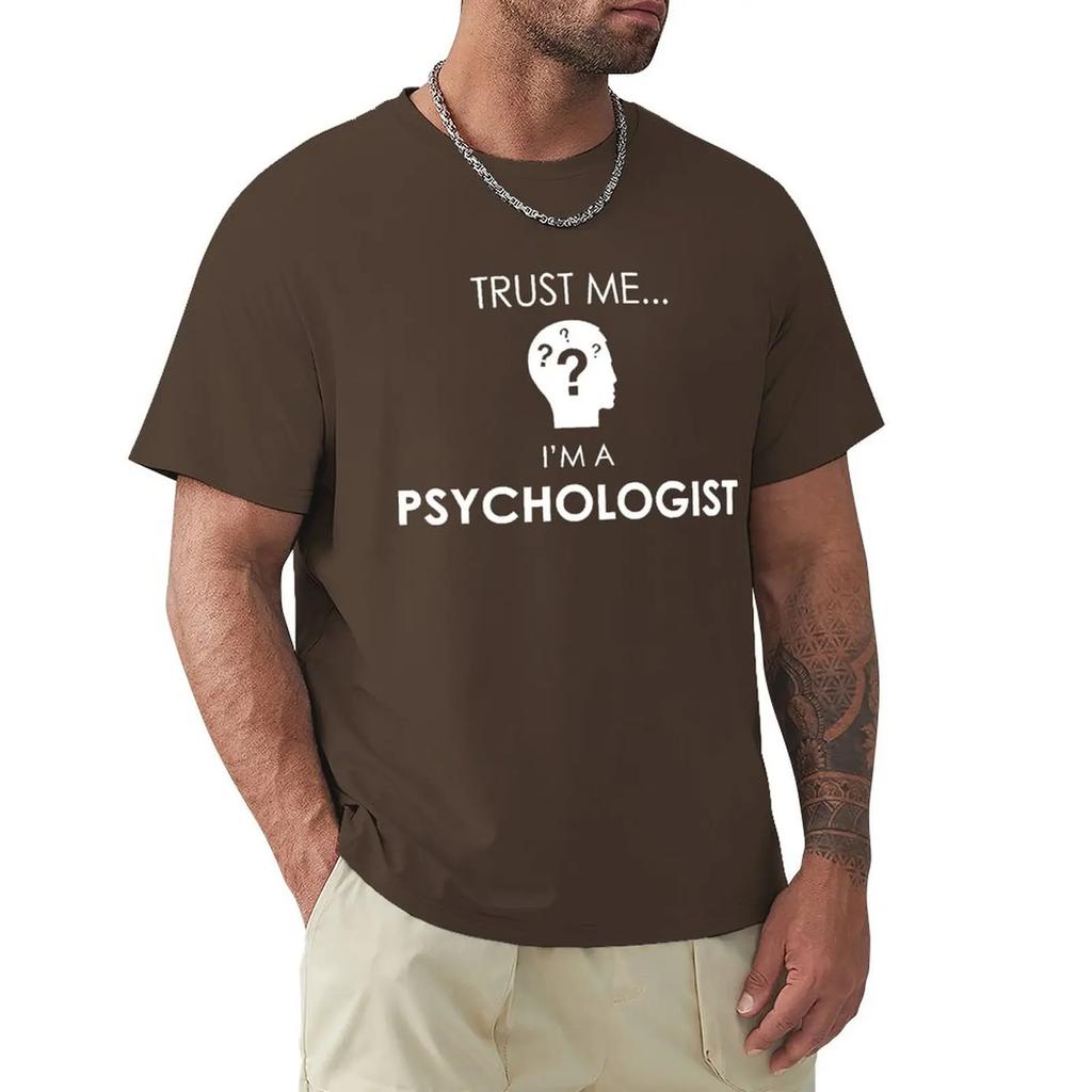 Trust Me I'm Psychologist Psychology Professional T Shirts Birthday Funny Graphic Cotton Short Sleeve O-Neck Harajuku T-shirt