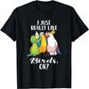 I Just Really Like Birds Parrot Cockatoo Budgerigar T Shirt T-Shirt