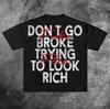 Don't Go Broke Trying To Look Rich Graphic Print Casual 100% Cotton T-Shirt Men Y2K Vintage Oversize Tshirt Streetwear Women Top