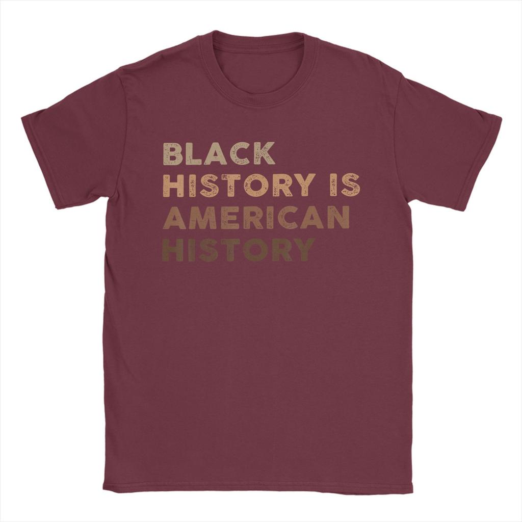 Black History Is American Unisex T Shirt Funny Tees Short Sleeve Crew Neck TShirts 100 Cotton Printed Clothing