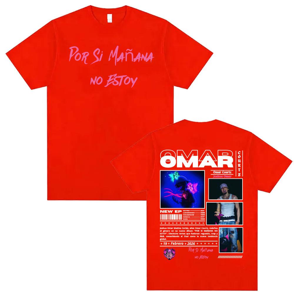 

Omar Courtz Por Si Unisexana No Estoy 2026 Tour Graphic Tshirt Unisexs Fashion Harajuku Retro T Shirts 100 Cotton Oversized Y2K Top M