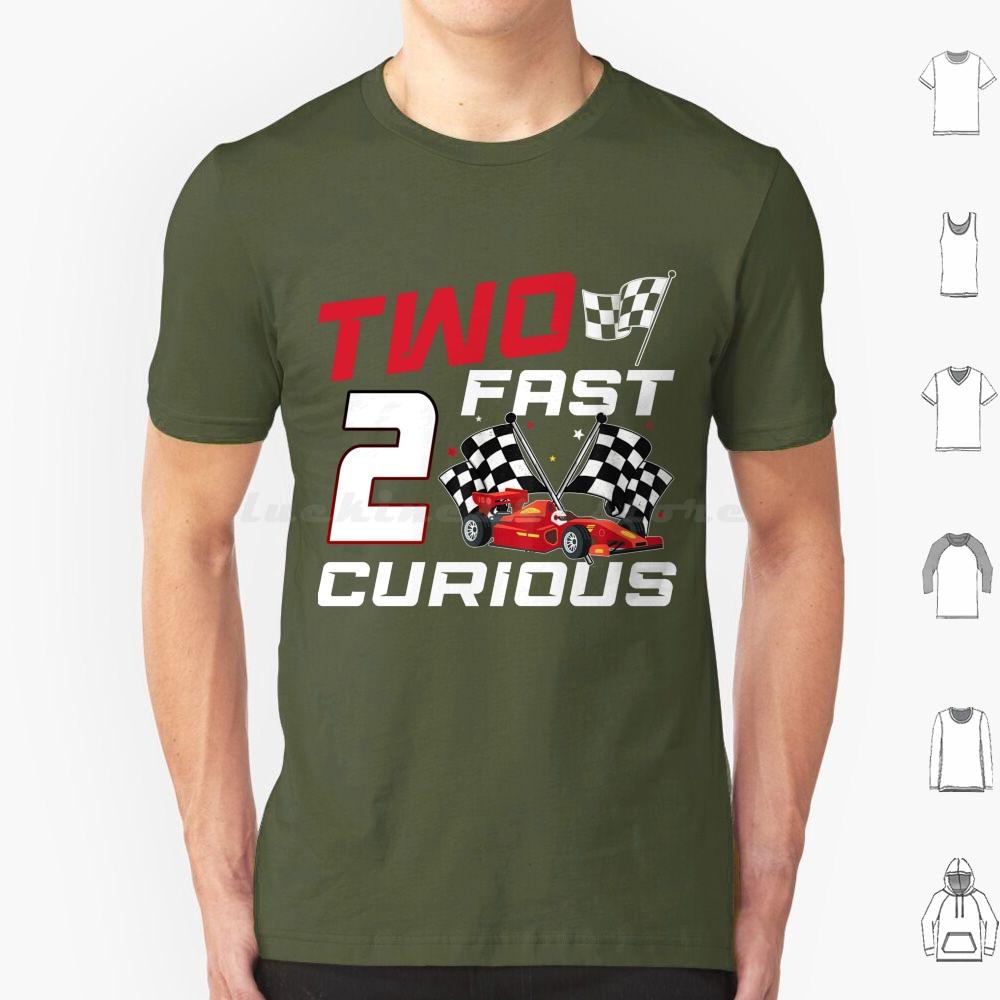 Two Fast 2 Curious Birthday Decorations 2nd Bday 2023 T Shirt Cotton Men Women DIY Print Fast Curious Racing 2nd Birthday Fast S