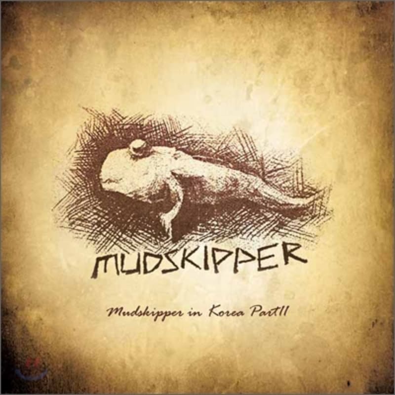 

Mudskipper 2nd Album - Mudskipper In Korea Part II