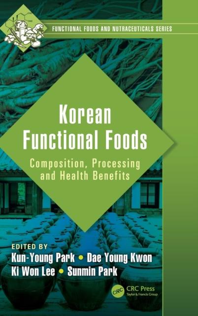 The Korean Functional Foods : Composition, Processing and Health Benefits Book