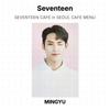 Seventeen CAFE in SEOUL CAFE MENU Official Photocard